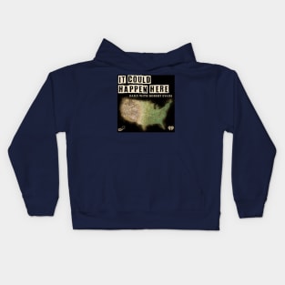 It Could Happen Here Kids Hoodie